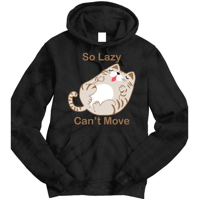 So Lazy Can't Move Funny Fat Cat Tie Dye Hoodie