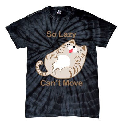 So Lazy Can't Move Funny Fat Cat Tie-Dye T-Shirt