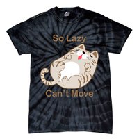 So Lazy Can't Move Funny Fat Cat Tie-Dye T-Shirt