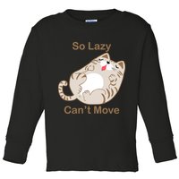 So Lazy Can't Move Funny Fat Cat Toddler Long Sleeve Shirt