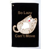 So Lazy Can't Move Funny Fat Cat Golf Towel