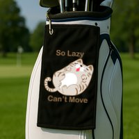 So Lazy Can't Move Funny Fat Cat Golf Towel