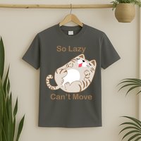 So Lazy Can't Move Funny Fat Cat T-Shirt