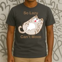 So Lazy Can't Move Funny Fat Cat T-Shirt