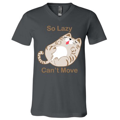 So Lazy Can't Move Funny Fat Cat V-Neck T-Shirt