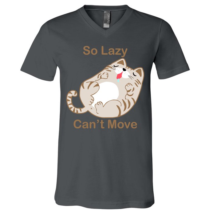 So Lazy Can't Move Funny Fat Cat V-Neck T-Shirt