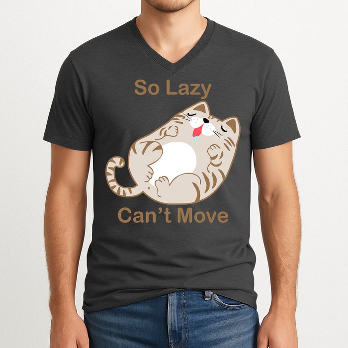 So Lazy Can't Move Funny Fat Cat V-Neck T-Shirt