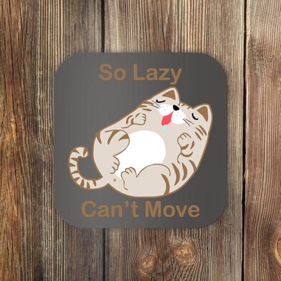 So Lazy Can't Move Funny Fat Cat Coaster