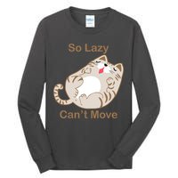 So Lazy Can't Move Funny Fat Cat Tall Long Sleeve T-Shirt