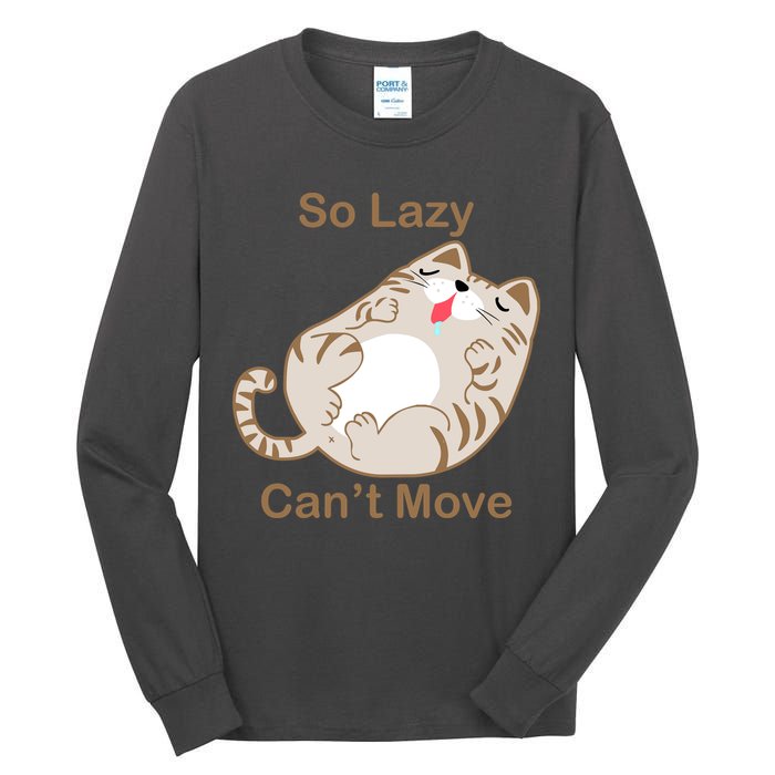 So Lazy Can't Move Funny Fat Cat Tall Long Sleeve T-Shirt