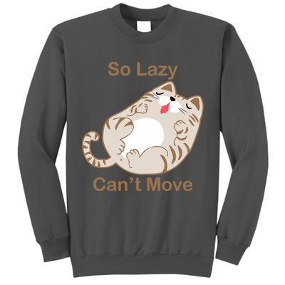 So Lazy Can't Move Funny Fat Cat Tall Sweatshirt