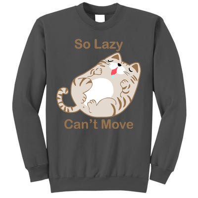 So Lazy Can't Move Funny Fat Cat Tall Sweatshirt