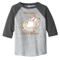 So Lazy Can't Move Funny Fat Cat Toddler Fine Jersey T-Shirt
