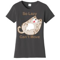 So Lazy Can't Move Funny Fat Cat Women's T-Shirt