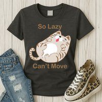 So Lazy Can't Move Funny Fat Cat Womens T-Shirt