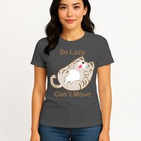 So Lazy Can't Move Funny Fat Cat Womens T-Shirt