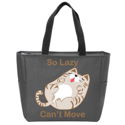 So Lazy Can't Move Funny Fat Cat Zip Tote Bag