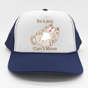 So Lazy Can't Move Funny Fat Cat Trucker Hat