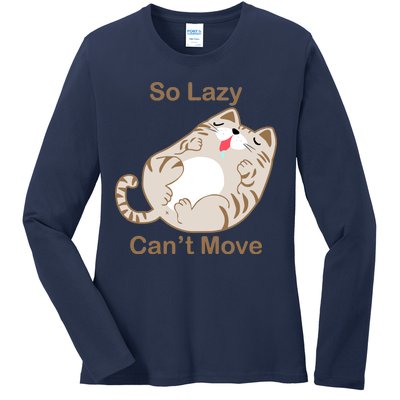 So Lazy Can't Move Funny Fat Cat Ladies Long Sleeve Shirt