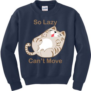 So Lazy Can't Move Funny Fat Cat Kids Sweatshirt