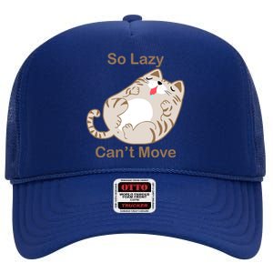 So Lazy Can't Move Funny Fat Cat High Crown Mesh Back Trucker Hat