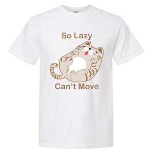 So Lazy Can't Move Funny Fat Cat Garment-Dyed Heavyweight T-Shirt