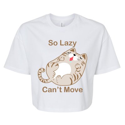 So Lazy Can't Move Funny Fat Cat Bella+Canvas Jersey Crop Tee