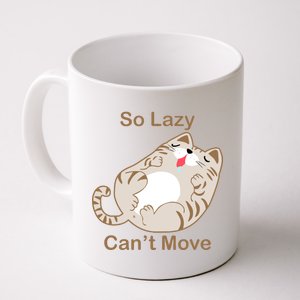 So Lazy Can't Move Funny Fat Cat Coffee Mug