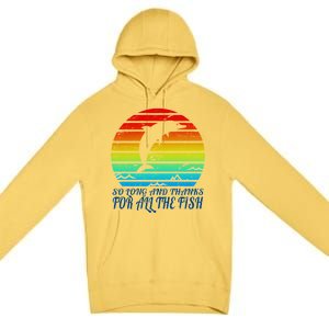 So Long And Thanks For All The Fish Premium Pullover Hoodie