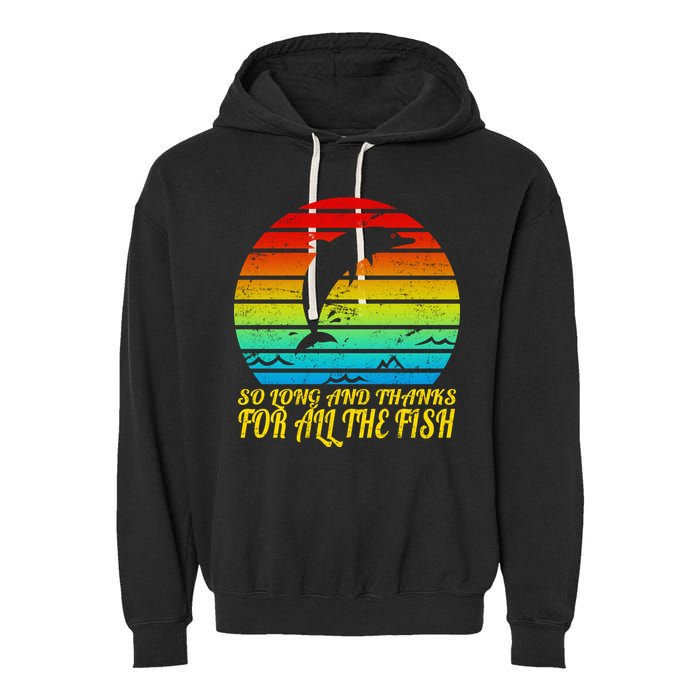 So Long And Thanks For All The Fish Garment-Dyed Fleece Hoodie