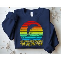 So Long And Thanks For All The Fish Sweatshirt