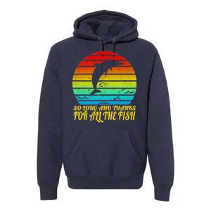 So Long And Thanks For All The Fish Premium Hoodie