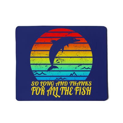 So Long And Thanks For All The Fish Mousepad