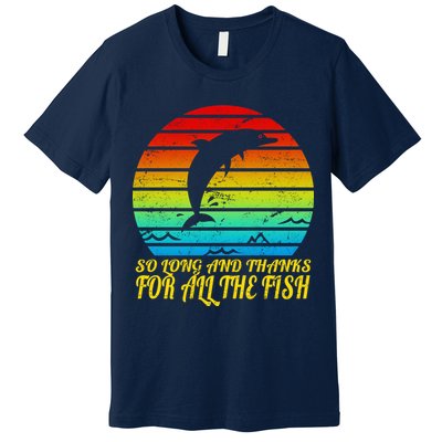 So Long And Thanks For All The Fish Premium T-Shirt