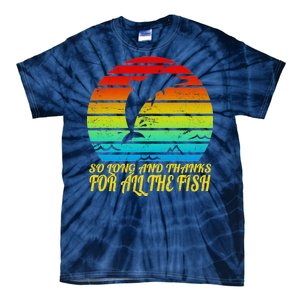 So Long And Thanks For All The Fish Tie-Dye T-Shirt