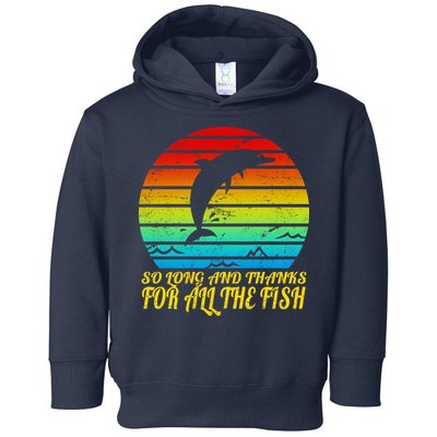 So Long And Thanks For All The Fish Toddler Hoodie