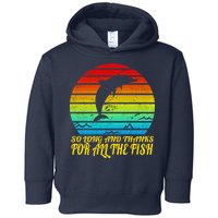 So Long And Thanks For All The Fish Toddler Hoodie