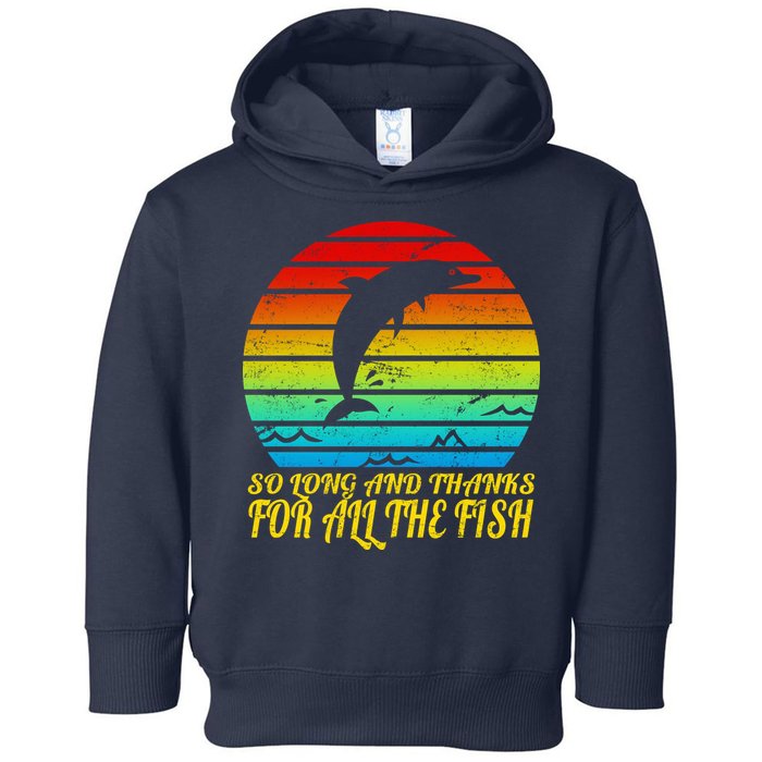 So Long And Thanks For All The Fish Toddler Hoodie