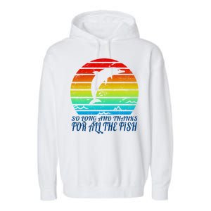 So Long And Thanks For All The Fish Garment-Dyed Fleece Hoodie