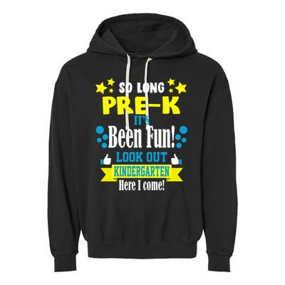 So Long Pre-K It's Been Fun Here I Come Kindergarten Garment-Dyed Fleece Hoodie