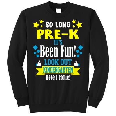 So Long Pre-K It's Been Fun Here I Come Kindergarten Sweatshirt