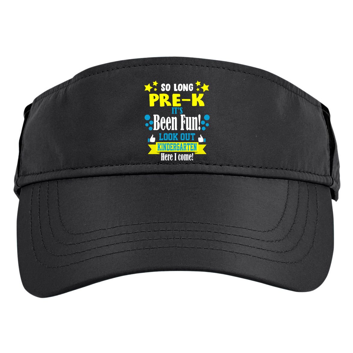 So Long Pre-K It's Been Fun Here I Come Kindergarten Adult Drive Performance Visor