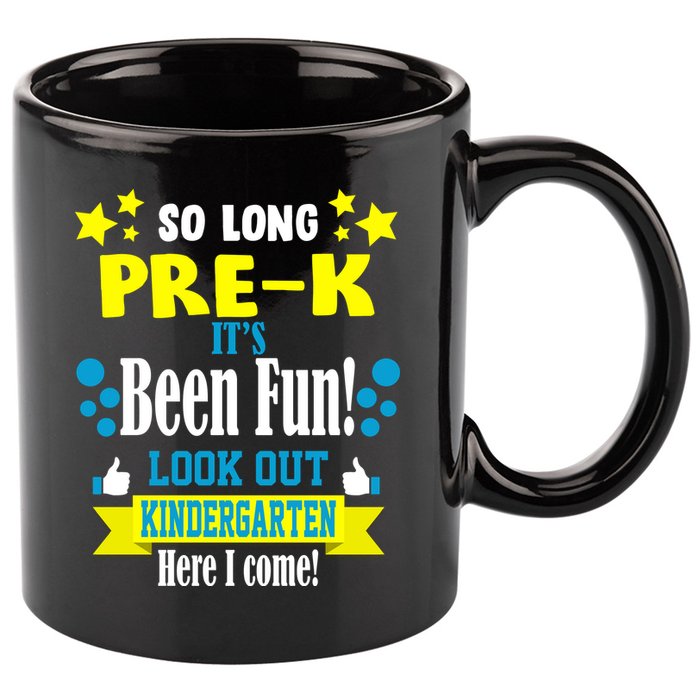 So Long Pre-K It's Been Fun Here I Come Kindergarten 11oz C Handle Ceramic Mug