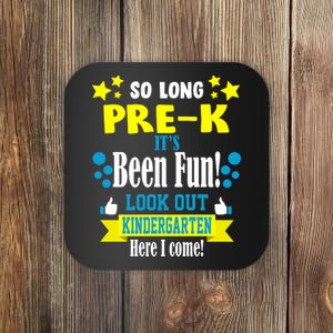 So Long Pre-K It's Been Fun Here I Come Kindergarten Coaster