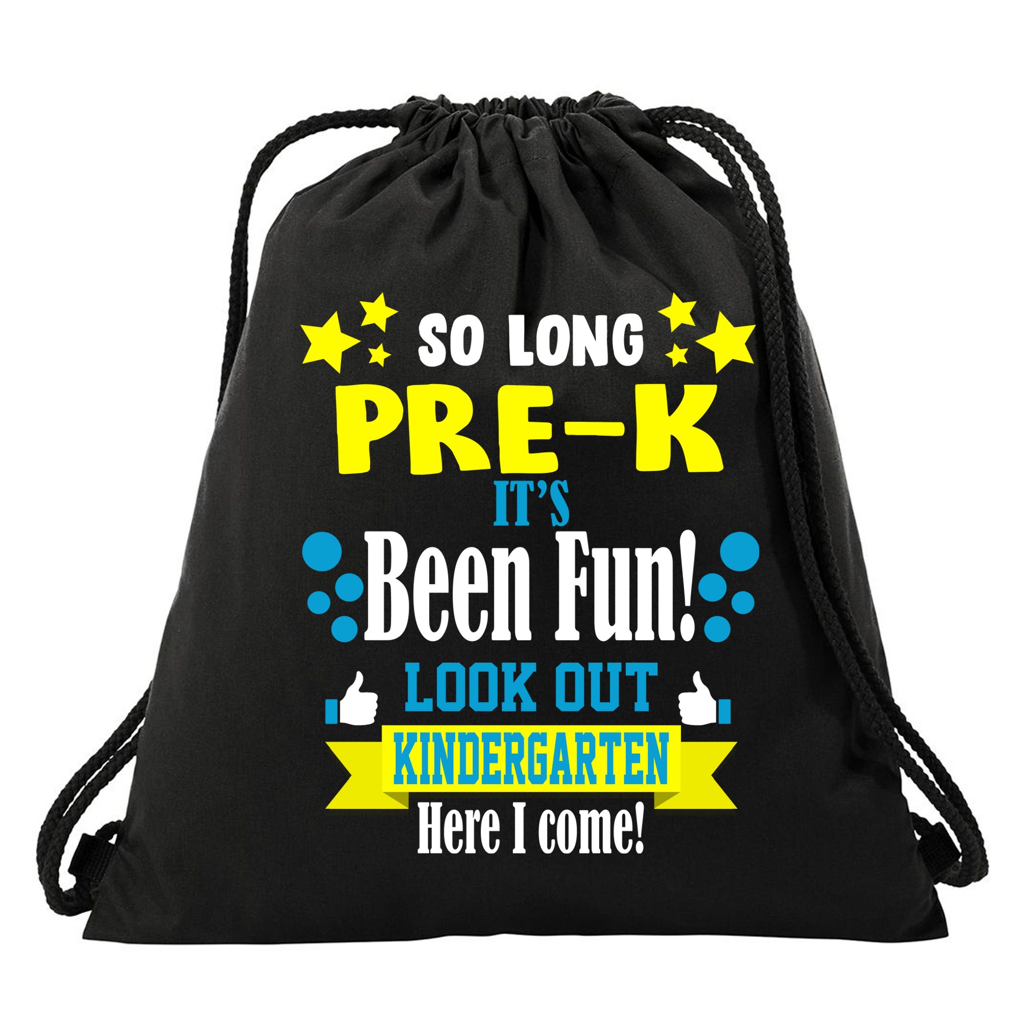 So Long Pre-K It's Been Fun Here I Come Kindergarten Drawstring Bag