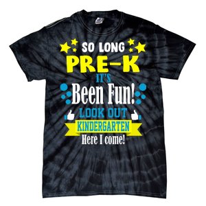 So Long Pre-K It's Been Fun Here I Come Kindergarten Tie-Dye T-Shirt