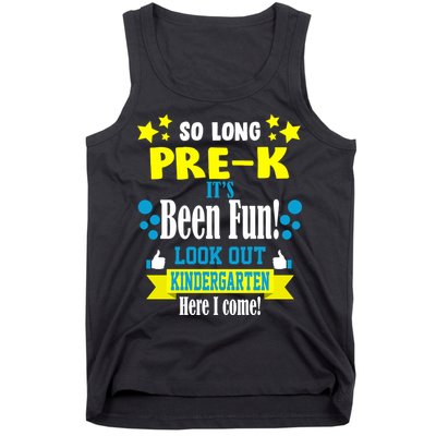 So Long Pre-K It's Been Fun Here I Come Kindergarten Tank Top