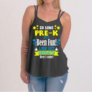 So Long Pre-K It's Been Fun Here I Come Kindergarten Women's Strappy Tank