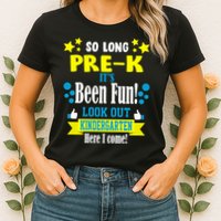 So Long Pre-K It's Been Fun Here I Come Kindergarten Womens T-Shirt