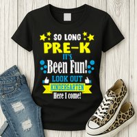 So Long Pre-K It's Been Fun Here I Come Kindergarten Womens T-Shirt